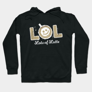 Lots Of Latte LOL - Love Latte Gift Hoodie